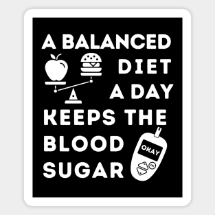 A Balanced Diet A Day Keeps the Blood Sugar Okay Magnet